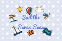 Sail the Seven seas Sail the Seven seas